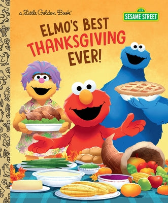 Elmo's Best Thanksgiving Ever! (Sesame Street) by Shepherd, Jodie