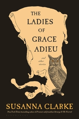 The Ladies of Grace Adieu and Other Stories by Clarke, Susanna