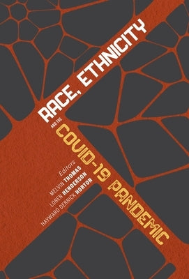 Race, Ethnicity, and the Covid-19 Pandemic by Thomas, Melvin