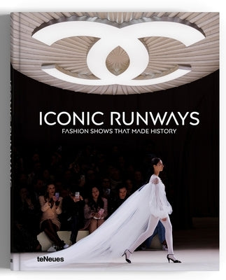 Iconic Runways: Fashion Shows That Made History by Toromanoff, Agata
