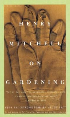 Henry Mitchell on Gardening by Mitchell, Henry