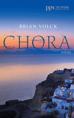 Chora: Poems by Volck, Brian