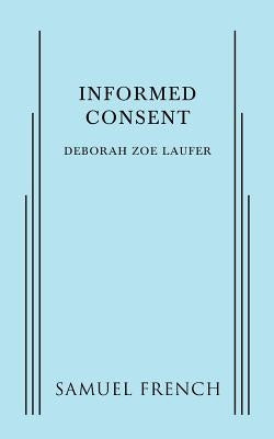 Informed Consent by Zoe Laufer, Deborah