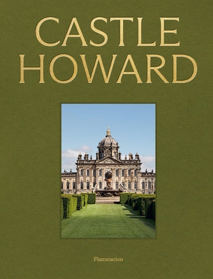 Castle Howard: A Grand Tour of England's Finest Country House by Ridgway, Christopher
