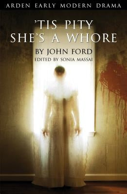 'Tis Pity She's A Whore by Ford, John
