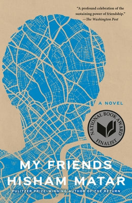 My Friends by Matar, Hisham