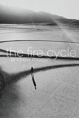 The Fire Cycle by Mossin, Andrew