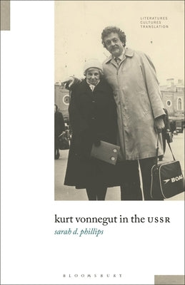 Kurt Vonnegut in the USSR by Phillips, Sarah D.