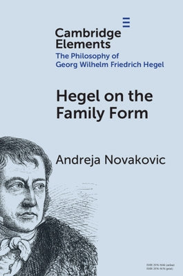 Hegel on the Family Form by Novakovic, Andreja