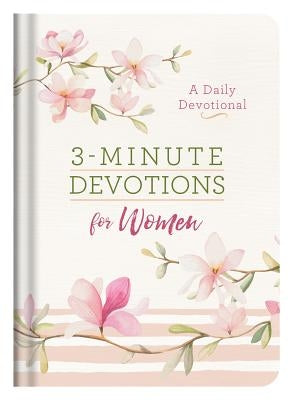 3-Minute Devotions for Women: A Daily Devotional by Compiled by Barbour Staff