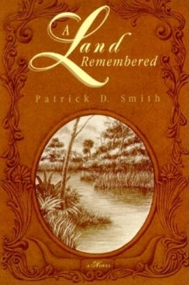 A Land Remembered by Smith, Patrick D.