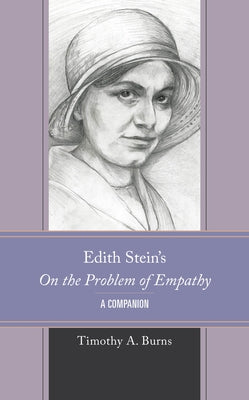 Edith Stein's On the Problem of Empathy: A Companion by Burns, Timothy A.