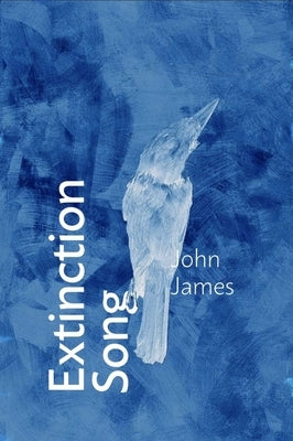 Extinction Song by James, John