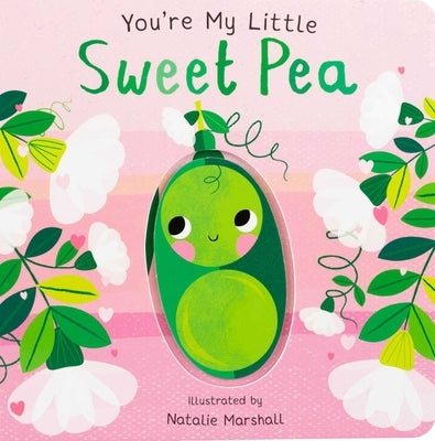 You're My Little Sweet Pea by Marshall, Natalie