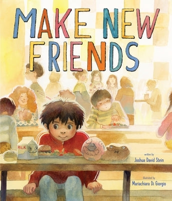 Make New Friends: A Picture Book by Stein, Joshua David