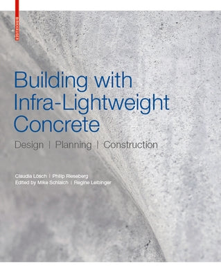 Building with Infra-Lightweight Concrete: Design, Planning, Construction by LÃ¶sch, Claudia