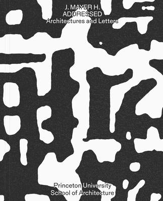 Addressed: Architectures and Letters by H, J. Mayer