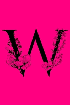 W: Monogram Initial Letter Notebook: Customized Monogrammed Lined Gift Journal by Creations, Joyful