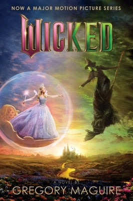 Wicked [Movie Tie-In #2]: The Life and Times of the Wicked Witch of the West by Maguire, Gregory