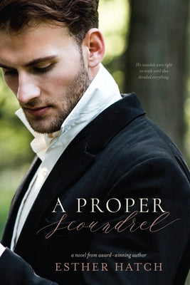 A Proper Scoundrel: Volume 3 by Hatch, Esther