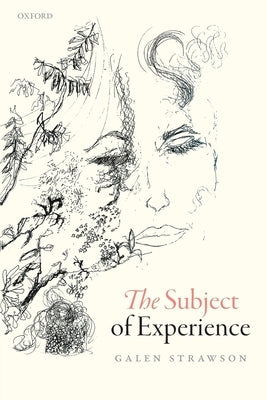 The Subject of Experience by Strawson, Galen