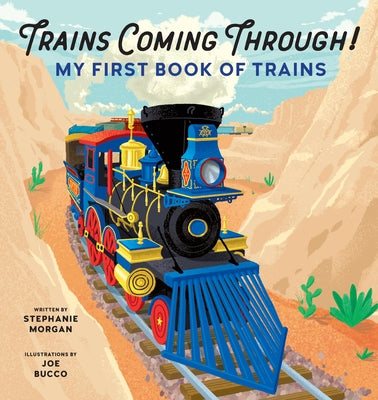 Trains Coming Through!: My First Book of Trains by Morgan, Stephanie