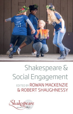 Shakespeare and Social Engagement by MacKenzie, Rowan