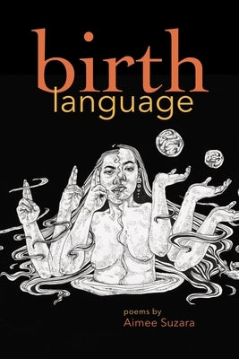 Birth Language: Poems by Suzara, Aimee