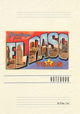 Vintage Lined Notebook Greetings from El Paso, Texas by Found Image Press