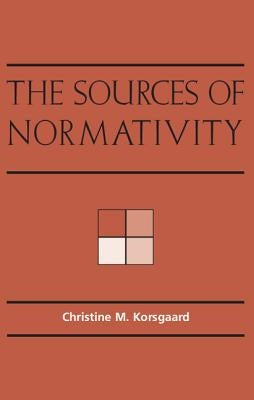 The Sources of Normativity by Korsgaard, Christine M.