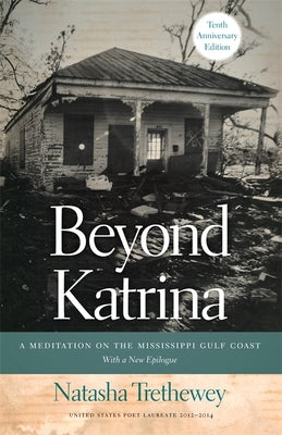 Beyond Katrina: A Meditation on the Mississippi Gulf Coast by Trethewey, Natasha