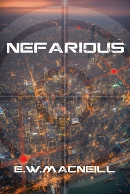 Nefarious by MacNeill, E. W.