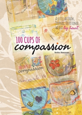 100 Cups of Compassion by Hamman, Robin