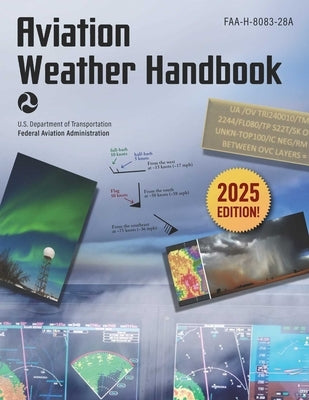 Aviation Weather Handbook (2025): Faa-H-8083-28a by Federal Aviation Administration (FAA)