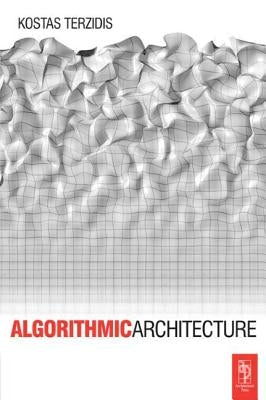 Algorithmic Architecture by Terzidis, Kostas