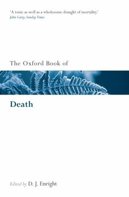 The Oxford Book of Death by Enright, D. J.