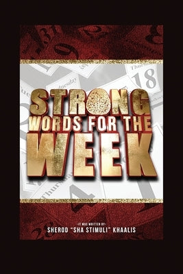 Strong Words for the Week by Khaalis, Sherod Sha Stimuli
