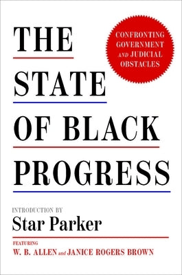 The State of Black Progress: Confronting Government and Judicial Obstacles by Parker, Star