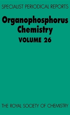 Organophosphorus Chemistry: Volume 26 by Allen, Christopher W.