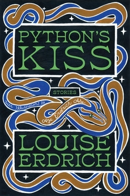 Python's Kiss: Stories by Erdrich, Louise