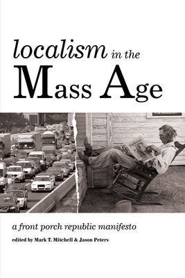 Localism in the Mass Age by Mitchell, Mark T.