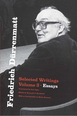 Friedrich D?rrenmatt: Selected Writings, Volume 3, Essays Volume 3 by D?rrenmatt, Friedrich
