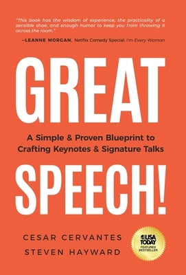 Great Speech!: A Simple & Proven Blueprint to Crafting Keynotes & Signature Talks by Cervantes, Cesar