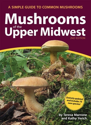 Mushrooms of the Upper Midwest: A Simple Guide to Common Mushrooms by Marrone, Teresa