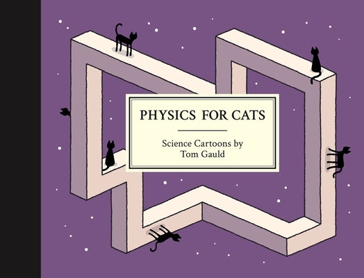 Physics for Cats by Gauld, Tom