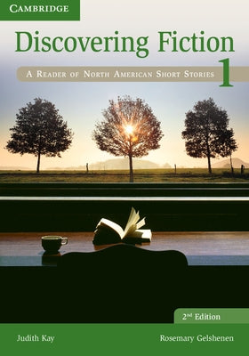 Discovering Fiction Level 1 Student's Book: A Reader of North American Short Stories by Kay, Judith