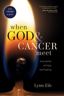 When God & Cancer Meet by Eib, Lynn