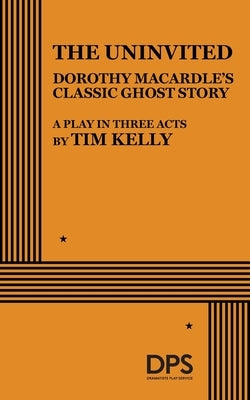 The Uninvited by Kelly, Tim