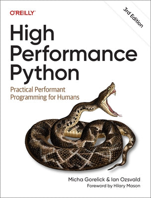 High Performance Python: Practical Performant Programming for Humans by Gorelick, Micha
