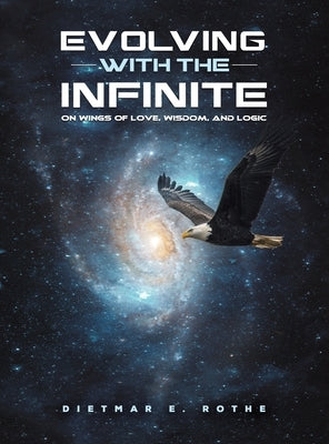 Evolving with the Infinite by Rothe, Dietmar E.